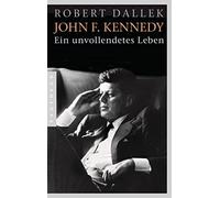 Robert Dallek Klaus Binder Bernd Leineweber John F. Kennedy: Ein unvoll (Relié)