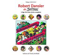 Robert Dansler dit Bob Dan - L'âge d'or des récits complets