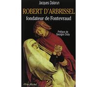 Robert d'Arbrissel, fondateur de Fontevraud