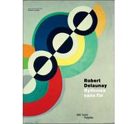 Robert delaunay-rythmes sans fin - catalogue exposition - Angela Lampe - Centre Pompidou Eds Du - broché - Catalogue d'exposition