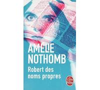 Robert Des Noms Propres (Le Livre de Poche) (French Edition) by Amelie Nothomb(2004-06-02)