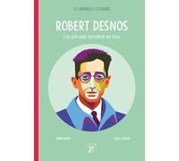 Robert Desnos: Ce pirate tendre et fou