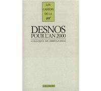 Robert Desnos – Pour l'an 2000 – Colloque de Cerisy‑la‑Salle; Lettres inédites – Gallimard