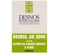 Robert Desnos Pour L'an 2000 - Colloque De Cerisy-La-Salle Suivi De Lettres Inédites De Robert Desnos À Georges Gautré (1919-1928) Et À Youki (1939-1940)