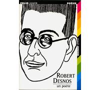 ROBERT DESNOS UN POETE