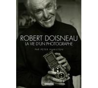 Robert Doisneau, la vie d'un photographe