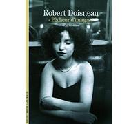 Robert Doisneau – Pêcheur d'images – Quentin Bajac – Gallimard Poche