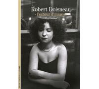 Robert Doisneau "Pêcheur d'images" - Quentin Bajac - Gallimard - Poche - Biographie