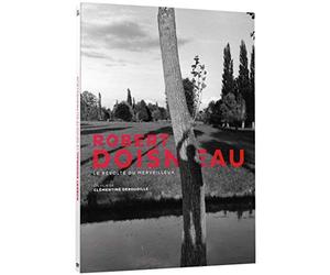 Robert Doisneau: Through the Lens ( Robert Doisneau, le révolté du merveilleux )