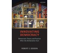 Robert E. Goodin Innovating Democracy (Poche)
