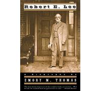 Robert E. Lee: A Biography
