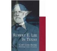 Robert E. Lee in Texas Carl Coke Rister (Auteur)