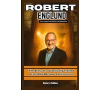 ROBERT ENGLUND: THE UNAUTHORIZED BIOGRAPHY: The Story of a Classically Trained Actor Who Became a Horror Icon