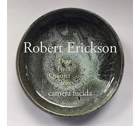 Robert Erickson : Duo, Fives, Quintet, Trio. Camera Lucida. [Import]