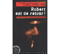 Robert est de retour !: Recueil de nouvelles du douzième concours la noiraude ; La fureur du noir
