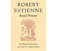 Robert Estienne Royal Printer - Elizabeth Armstrong - Cambridge University Press - Livre en Anglais - Paperback Elizabeth ArmstrongElizabeth Armstrong (Auteur)