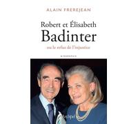 Robert et Elisabeth Badinter ou le refus de l'injustice Deux enfants de la République - Alain Frèrejean - Archipel Eds De L' - broché - Essai