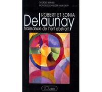 Robert et Sonia Delaunay Naissance de l'art abstrait - Georges Bernier - Lattes - broché - Livre