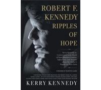Robert F. Kennedy Ripples of Hope by Kerry Kennedy Kerry Kennedy (Auteur)