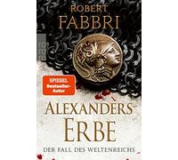 Robert Fabbri Anja Alexanders Erbe: Der Fall des Weltenreichs: Historis (Poche)