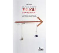 Robert Filliou Et Sa "Recherche - Les Enjeux Plasticognitifs De La Recherche Sur L'origine