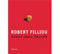 Robert Filliou, Genie ohne Talent.