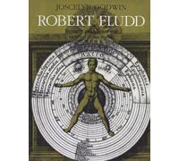 Robert Fludd: Hermentic Philosopher and Surveyor of 2 Worlds