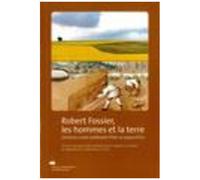 Robert Fossier, Les Hommes Et La Terre - L'histoire Rurale Médiévale D'hier Et D'aujourd'hui