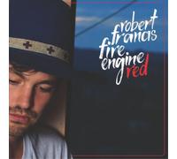 Robert Francis Fire Engine Red (Vinyl) 10" Single