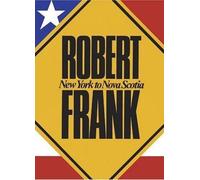 Robert Frank New York to Nova Scotia /anglais
