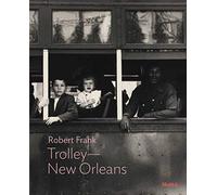 Robert Frank: Trolley-New Orleans