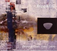 Robert FRIPP - Beyond Even - 1992-2006