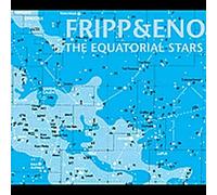 Robert FRIPP & Brian ENO - The Equatorial Stars