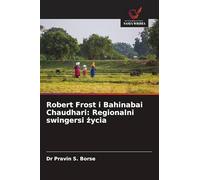 Robert Frost i Bahinabai Chaudhari: Regionalni swingersi życia