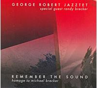 George Robert Remember the Sound: Homage To Michael Brecker (CD)