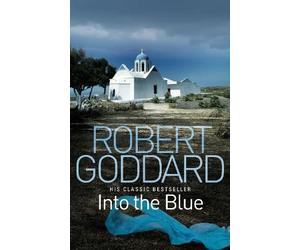 Robert Goddard Into the Blue (Poche)