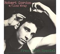 Robert Gordon - Fresh Fish Special [Vinyl LP]