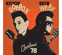 Robert Gordon & Link Wray - Cleveland '78 [Import]