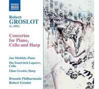 Robert Groslot – Concertos pour piano, violoncelle et harpe – CD – NAXOS
