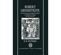 Robert Grosseteste: The Growth of an English Mind in Medieval Europe