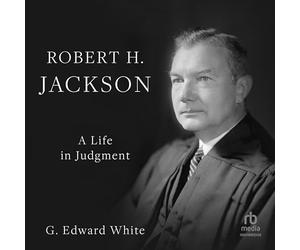 Robert H. Jackson: A Life in Judgment