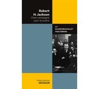 Robert H. Jackson - Faire campagne pour la justice Yves Ternon (Auteur), Olivier Beauvallet (Auteur)