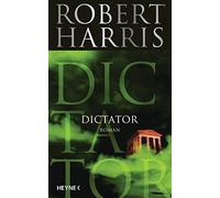Robert Harris Wolfgang Müller Dictator: Roman (Cicero, Band 3) (Poche)