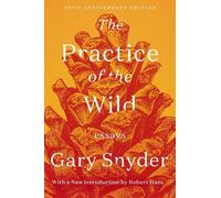 Robert Hass Gary Snyder The Practice of the Wild (Poche)