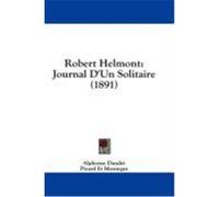 Robert Helmont: Journal D'Un Solitaire (1891) Daudet, Alphonse (Auteur)