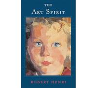 Robert Henri The Art Spirit (Poche)