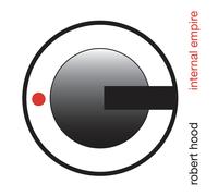 Robert Hood – Internal Empire – Vinyle 2LP – Édition 30e anniversaire