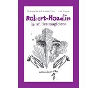 Robert Houdin, le roi des magiciens