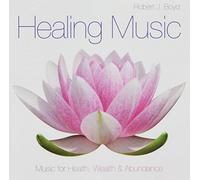 Robert J. Boyd - Healing Music for Health Wealth & Abundeance [Import]