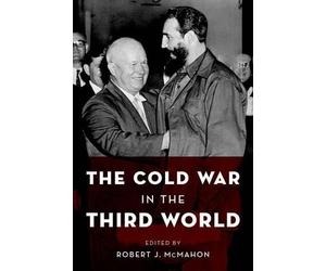 Robert J. McMahon The Cold War in the Third World (Poche)